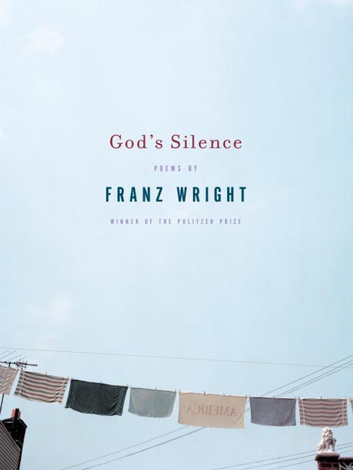 Title details for God's Silence by Franz Wright - Available